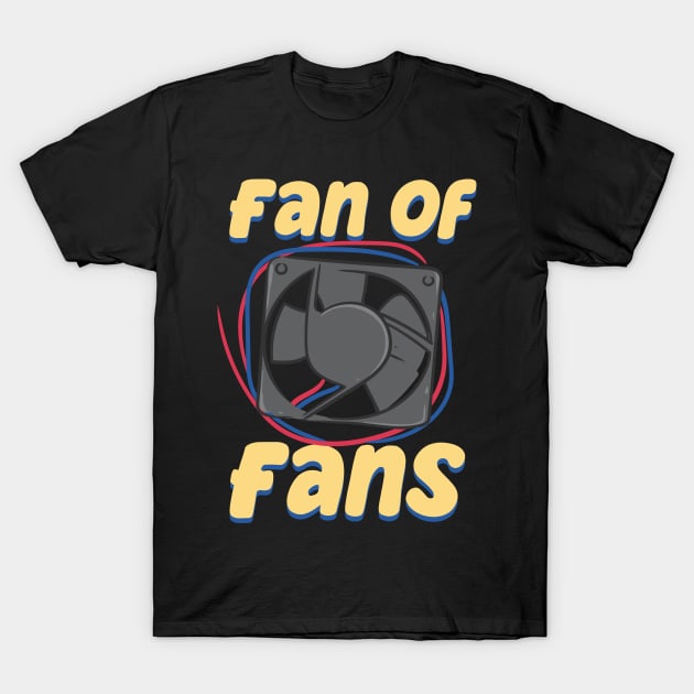 Fan Of Fans HVAC Tech T-Shirt by maxcode